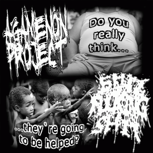 Agamenon Project : Do You Really Think They're Going To Be Helped?